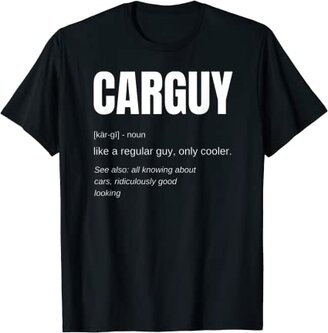 Funny Car Guy T-shirt Gift Car Guy Definition