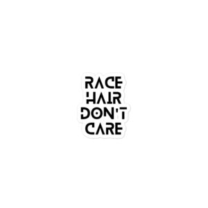 Race Hair Don’t Care Sticker