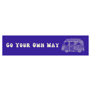 Go Your Own Way Bumper Sticker
